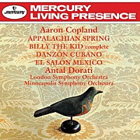 アンタル・ドラティ「 コープランド：アパラチアの春／ビリー・ザ・キッド　エル・サロン・メヒコ／ダンソン・クバーノ」