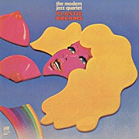 モダン・ジャズ・カルテット「 プラスティック・ドリーム」