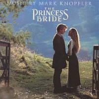 マーク・ノップラー「 プリンセス・ブライド・ストーリー＜オリジナル・サウンドトラック＞」