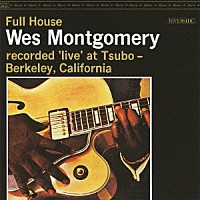 ウェス・モンゴメリー「 フル・ハウス　＋３」