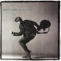 ブライアン・アダムス「 カッツ・ライク・ア・ナイフ　＋２」