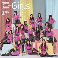 Ｅ－Ｇｉｒｌｓ 「Ｆｏｌｌｏｗ　Ｍｅ」