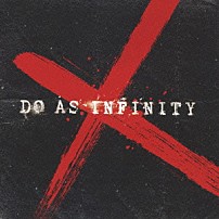 Ｄｏ　Ａｓ　Ｉｎｆｉｎｉｔｙ 「Ｄｏ　Ａｓ　Ｉｎｆｉｎｉｔｙ　Ⅹ」
