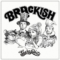Ｓｈａｋａｌａｂｂｉｔｓ 「ＢＲＡＣＫＩＳＨ」