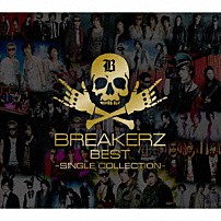 ＢＲＥＡＫＥＲＺ 「ＢＲＥＡＫＥＲＺ　ＢＥＳＴ　～ＳＩＮＧＬＥ　ＣＯＬＬＥＣＴＩＯＮ～」