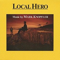 マーク・ノップラー ジェリー・ラファティ「ローカル・ヒーロー～夢に生きた男＜オリジナル・サウンドトラック＞」