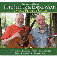 ピート・シーガー＆ロリー・ワイアット「 ア・モア・パーフェクト・ユニオン」