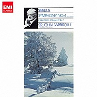 ジョン・バルビローリ「 シベリウス：交響曲　第４番　組曲≪恋人≫／ロマンス」
