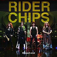 ＲＩＤＥＲ　ＣＨＩＰＳ「 Ｂｌｅｓｓｅｄ　ｗｉｎｄ」