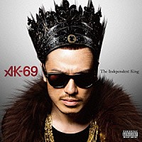 ＡＫ－６９「 Ｔｈｅ　Ｉｎｄｅｐｅｎｄｅｎｔ　Ｋｉｎｇ」