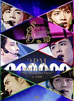 ２ＰＭ「 ２ＰＭ　ＬＩＶＥ　２０１２　“Ｓｉｘ　Ｂｅａｕｔｉｆｕｌ　Ｄａｙｓ”　ｉｎ　武道館」