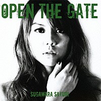 菅原紗由理「 ＯＰＥＮ　ＴＨＥ　ＧＡＴＥ」