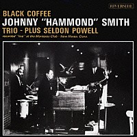 ジョニー・ハモンド・スミス「 ブラック・コーヒー＋ミスター・ワンダフル」