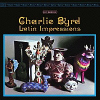 チャーリー・バード「 ラテン・インプレッション＋ボサ・ノヴァ・ペロス・パッサーロス」