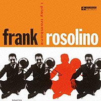 フランク・ロソリーノ「 アイ・プレイ・トロンボーン」