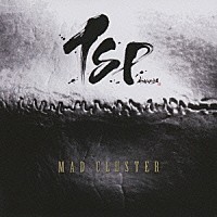 ＴＳＰ「 ＭＡＤ　ＣＬＵＳＴＥＲ」