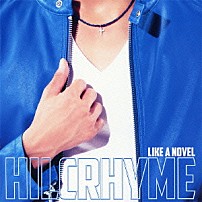 ＨＩＬＣＲＨＹＭＥ 「ＬＩＫＥ　Ａ　ＮＯＶＥＬ」