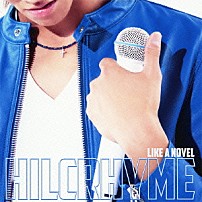 ＨＩＬＣＲＨＹＭＥ 「ＬＩＫＥ　Ａ　ＮＯＶＥＬ」