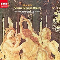 ネヴィル・マリナー ロス・アンジェルス室内管弦楽団「レスピーギ：リュートのための古風な舞曲とアリア（全曲）」