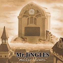 Ｍｒ．ＪｉＮＧＬＥＳ「ＭＡＧＩＣ　ＴＵＮＥＳ」