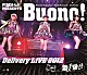 Ｂｕｏｎｏ！「ＰＩＺＺＡ－ＬＡ　ＰＲＥＳＥＮＴＳ　Ｂｕｏｎｏ！　Ｄｅｌｉｖｅｒｙ　ＬＩＶＥ　２０１２　～愛をお届け！～」