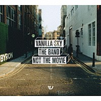 バニラ・スカイ「 Ｔｈｅ　Ｂａｎｄ　Ｎｏｔ　Ｔｈｅ　Ｍｏｖｉｅ」