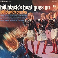 ビル・ブラックス・コンボ「 ビート・ゴーズ・オン」