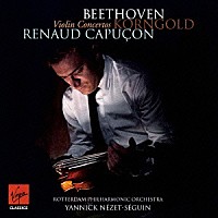 ルノー・カピュソン「 ベートーヴェン／コルンゴルト：ヴァイオリン協奏曲集」