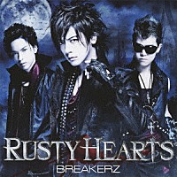 ＢＲＥＡＫＥＲＺ「 ＲＵＳＴＹ　ＨＥＡＲＴＳ」
