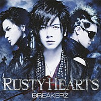 ＢＲＥＡＫＥＲＺ「 ＲＵＳＴＹ　ＨＥＡＲＴＳ」