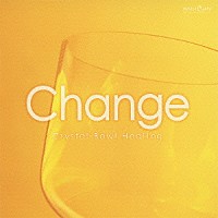 クリスタリスト麻実「 ミュージケア・クリスタルボウル・ヒーリング『Ｃｈａｎｇｅ～新しい自分に出会うために』」