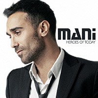 マニ「 ヒーローズ・オブ・トゥデイ」