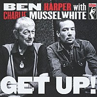 ベン・ハーパー「 ゲット・アップ！」