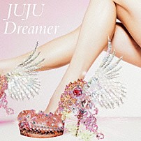 ＪＵＪＵ 「Ｄｒｅａｍｅｒ」