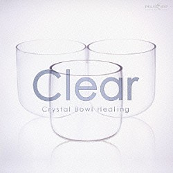 クリスタリスト麻実「ミュージケア・クリスタルボウル・ヒーリング『Ｃｌｅａｒ～クリアになる』」