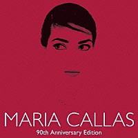 マリア・カラス「 生誕９０周年記念・最新ベスト－歌に生き、愛に生き－」