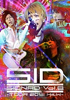 シド「 ＳＩＤＮＡＤ　Ｖｏｌ．８～ＴＯＵＲ　２０１２　Ｍ＆Ｗ～」