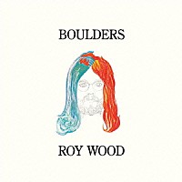 ロイ・ウッド「 ボールダーズ」