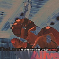 ロニー・プラキシコ・グループ「 ソー・アライヴ」