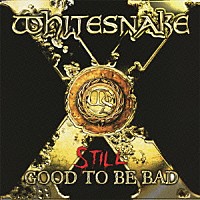 ホワイトスネイク「 グッド・トゥ・ビー・バッド」