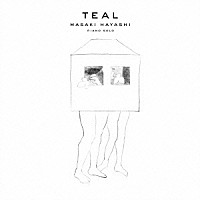 林正樹「 ｔｅａｌ」