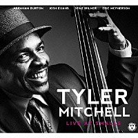 タイラー・ミッチェル「 ライブ・アット・スモールズ」