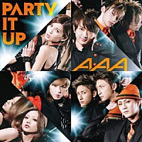 ＡＡＡ「 ＰＡＲＴＹ　ＩＴ　ＵＰ」