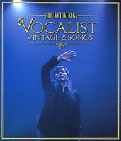 德永英明「 Ｃｏｎｃｅｒｔ　Ｔｏｕｒ　２０１２　ＶＯＣＡＬＩＳＴ　ＶＩＮＴＡＧＥ　＆　ＳＯＮＧＳ」
