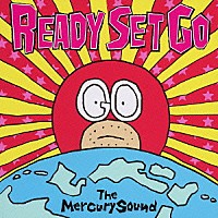 Ｔｈｅ　Ｍｅｒｃｕｒｙ　Ｓｏｕｎｄ「 Ｒｅａｄｙ　Ｓｅｔ　Ｇｏ」