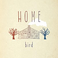 ｂｉｒｄ 「ＨＯＭＥ」
