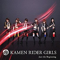 ＫＡＭＥＮ　ＲＩＤＥＲ　ＧＩＲＬＳ 「Ｊｕｓｔ　ｔｈｅ　Ｂｅｇｉｎｎｉｎｇ」