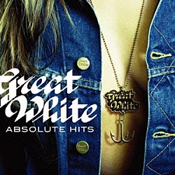 グレイト・ホワイト「アブソルート・ヒッツ」