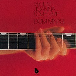 ドン・ミナーシ ガーリー・ニューマン バド・ニアリー ジーン・ビアンコ ポール・ウィンター Ｊｏｓｅｐｈ　Ｄａｄｄｉｅｇｏ ピーター・ディミトリアデズ ハリー・ザラジアン「ホエン・ジョアナ・ラヴド・ミー」