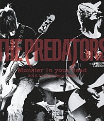 ＴＨＥ　ＰＲＥＤＡＴＯＲＳ「ＴＨＥ　ＰＲＥＤＡＴＯＲＳ　Ｍｏｎｓｔｅｒ　ｉｎ　ｙｏｕｒ　ｈｅａｄ　２０１２．１０．１２　ａｔ　Ｚｅｐｐ　Ｔｏｋｙｏ」